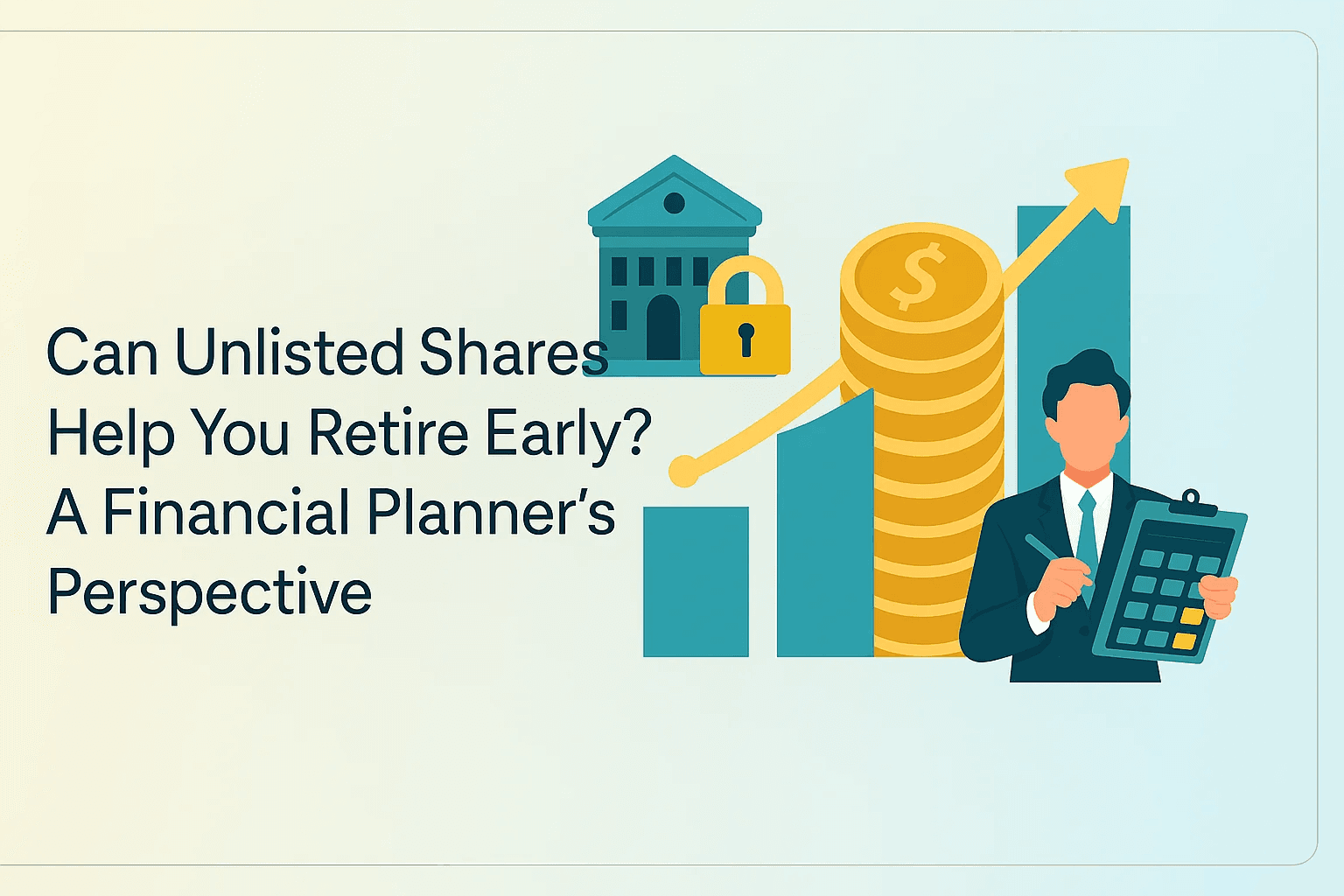 Can Unlisted Shares Help You Retire Early A Financial Planners Perspective