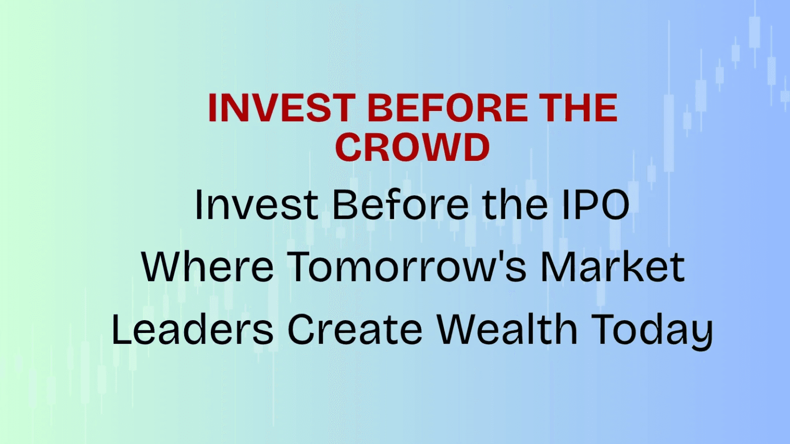 Invest Before Crowd